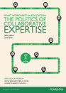 What Works Best in Education: The Politics of Collaborative Expertise What Works Best in Education: The Politics of Collaborative Expertise